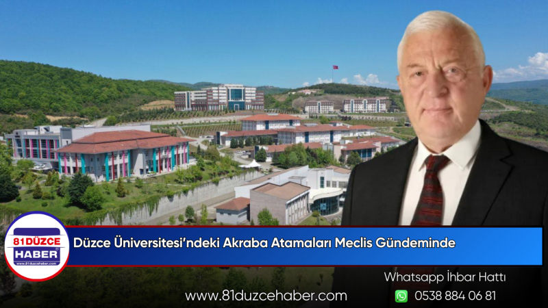 Düzce Üniversitesi’ndeki Akraba Atamaları Meclis Gündeminde