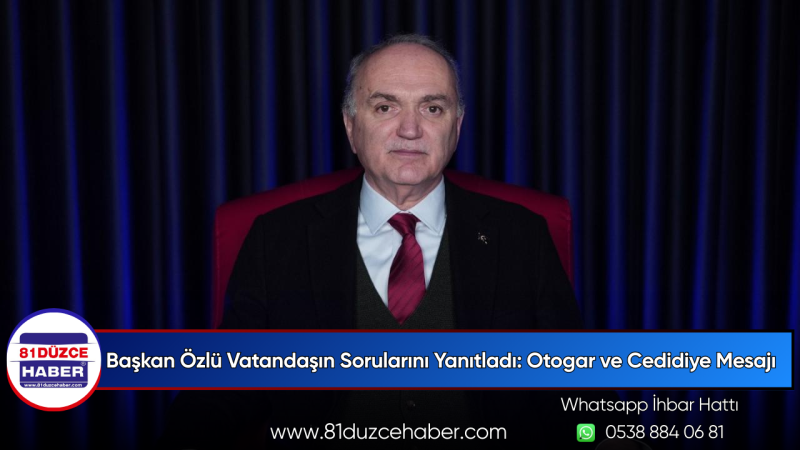 Başkan Özlü Vatandaşın Sorularını Yanıtladı: Otogar ve Cedidiye Mesajı