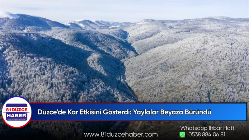 Düzce’de Kar Etkisini Gösterdi: Yaylalar Beyaza Büründü