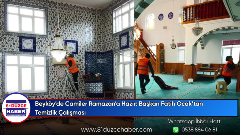 Beyköy’de Camiler Ramazan’a Hazır: Başkan Fatih Ocak’tan Temizlik Çalışması