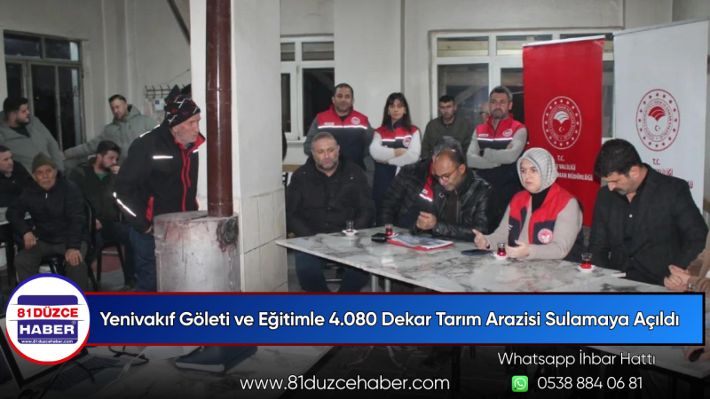 Yenivakıf Göleti ve Eğitimle 4.080 Dekar Tarım Arazisi Sulamaya Açıldı