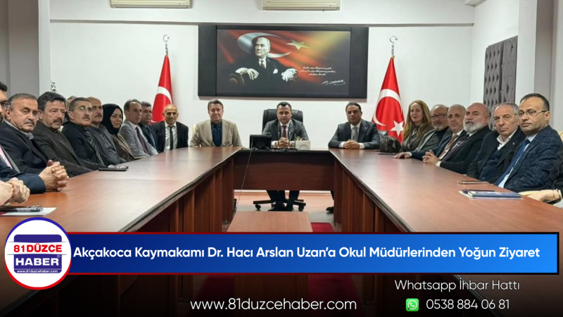 Akçakoca Kaymakamı Dr. Hacı Arslan Uzan’a Okul Müdürlerinden Yoğun Ziyaret