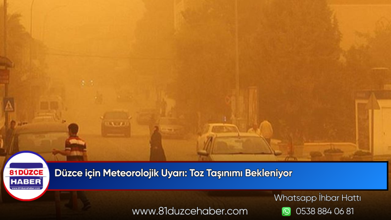Düzce için Meteorolojik Uyarı: Toz Taşınımı Bekleniyor