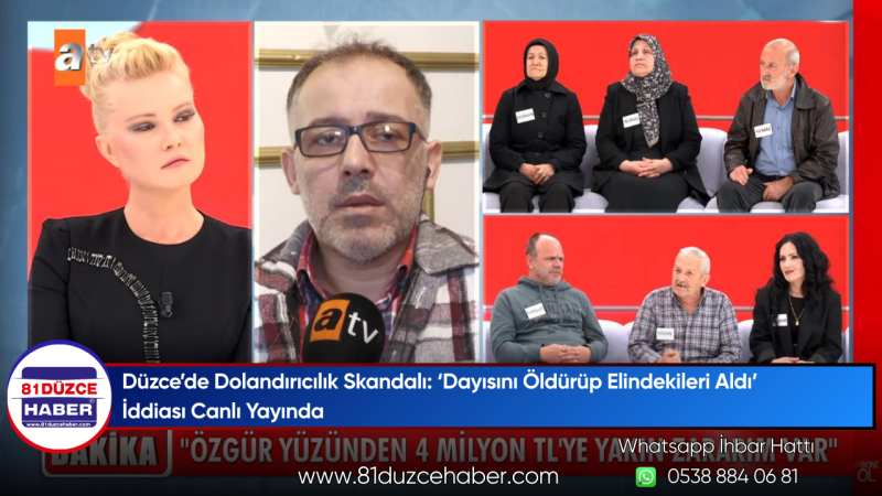 Düzce’de Dolandırıcılık Skandalı: ‘Dayısını Öldürüp Elindekileri Aldı’ İddiası Canlı Yayında