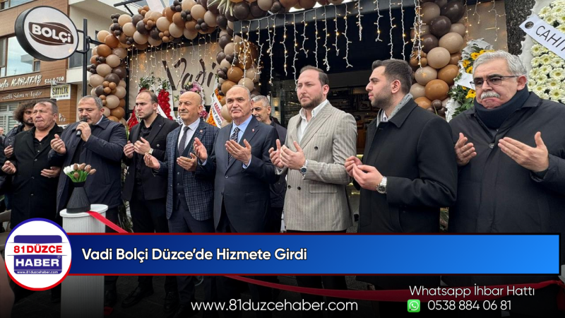 Vadi Bolçi Düzce’de Hizmete Girdi