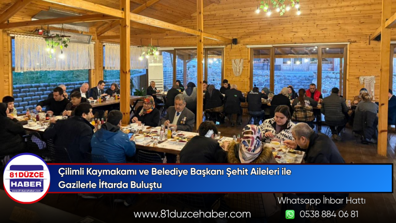 Çilimli Kaymakamı ve Belediye Başkanı Şehit Aileleri ile Gazilerle İftarda Buluştu