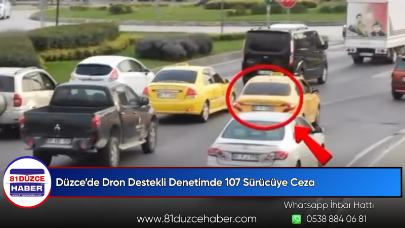 Düzce’de Dron Destekli Denetimde 107 Sürücüye Ceza