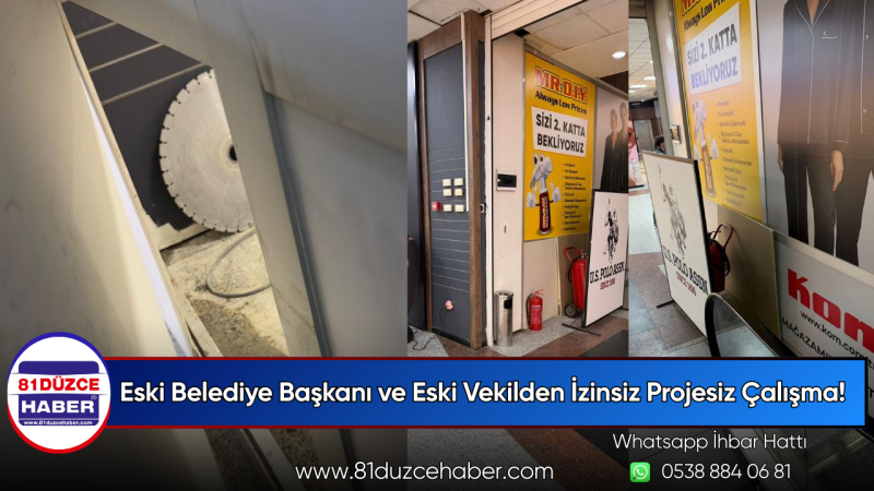Eski Belediye Başkanı ve Eski Vekilden İzinsiz Projesiz Çalışma!