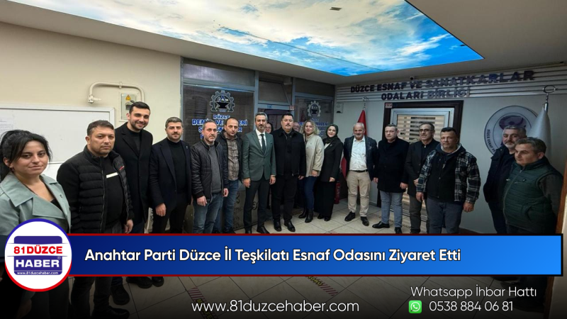 Anahtar Parti Düzce İl Teşkilatı Esnaf Odasını Ziyaret Etti