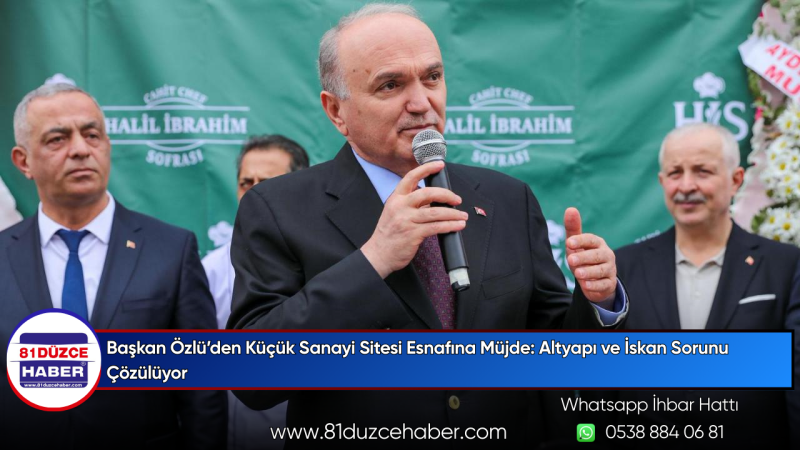 Başkan Özlü’den Küçük Sanayi Sitesi Esnafına Müjde: Altyapı ve İskan Sorunu Çözülüyor