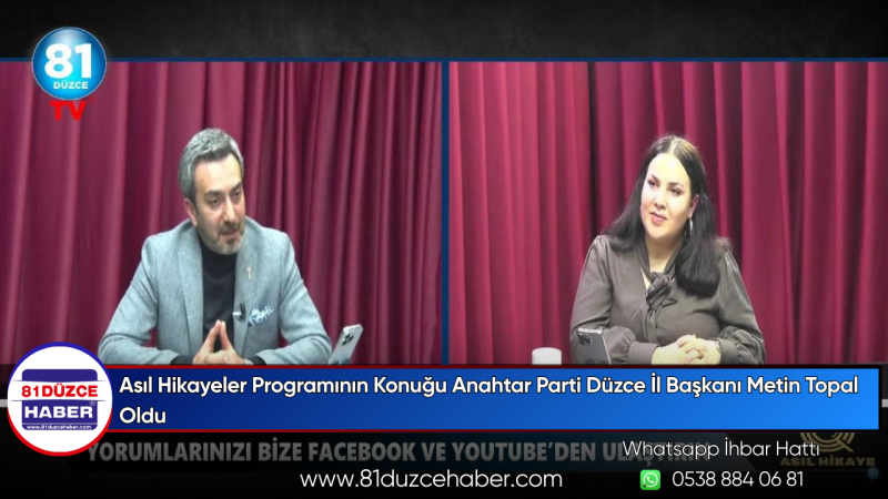 Asıl Hikayeler Programının Konuğu Anahtar Parti Düzce İl Başkanı Metin Topal Oldu