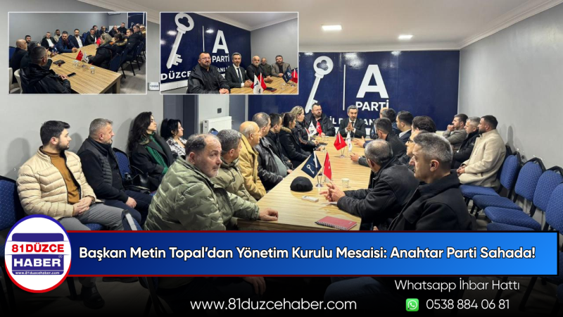 Başkan Metin Topal’dan Yönetim Kurulu Mesaisi: Anahtar Parti Sahada!