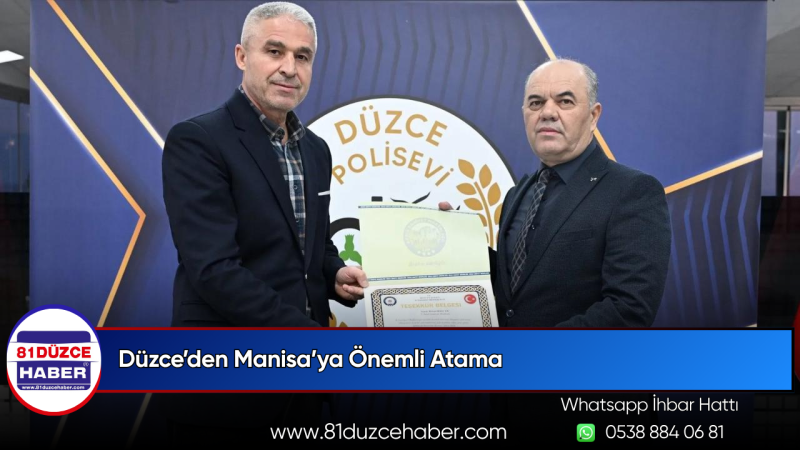 Düzce’den Manisa’ya Önemli Atama