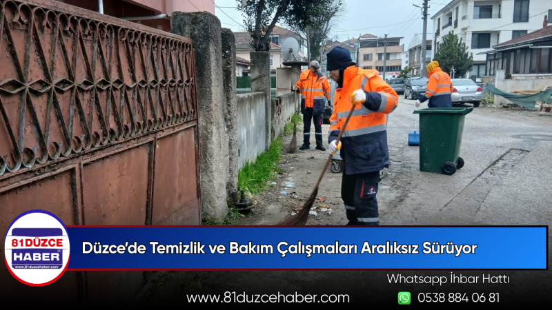Düzce’de Temizlik ve Bakım Çalışmaları Aralıksız Sürüyor