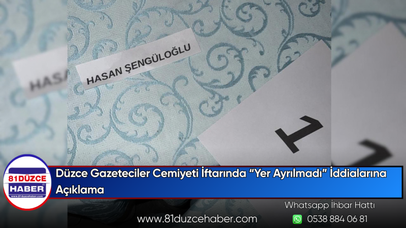 Düzce Gazeteciler Cemiyeti İftarında “Yer Ayrılmadı” İddialarına Açıklama