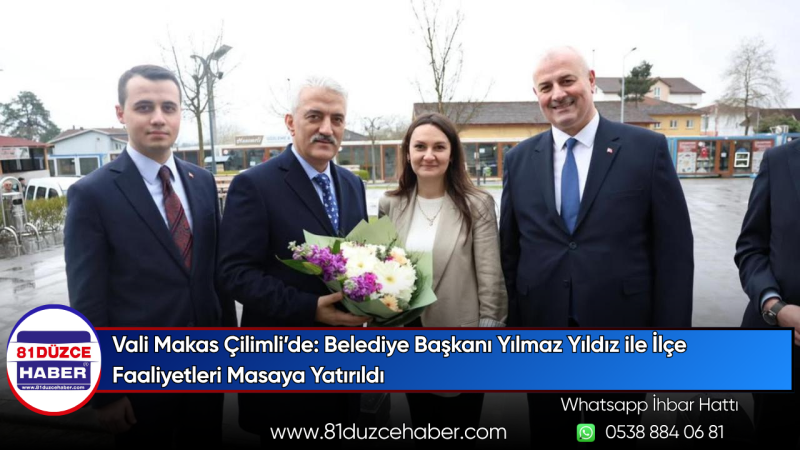 Vali Makas Çilimli’de: Belediye Başkanı Yılmaz Yıldız ile İlçe Faaliyetleri Masaya Yatırıldı