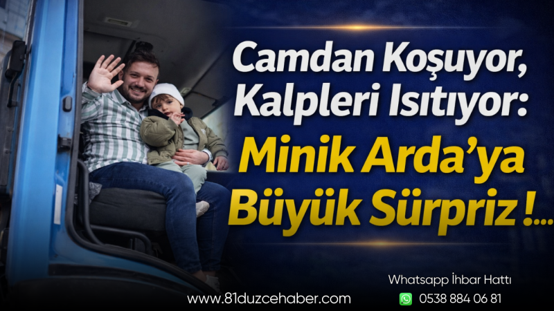 Camdan Koşuyor, Kalpleri Isıtıyor: Minik Arda’ya Büyük Sürpriz