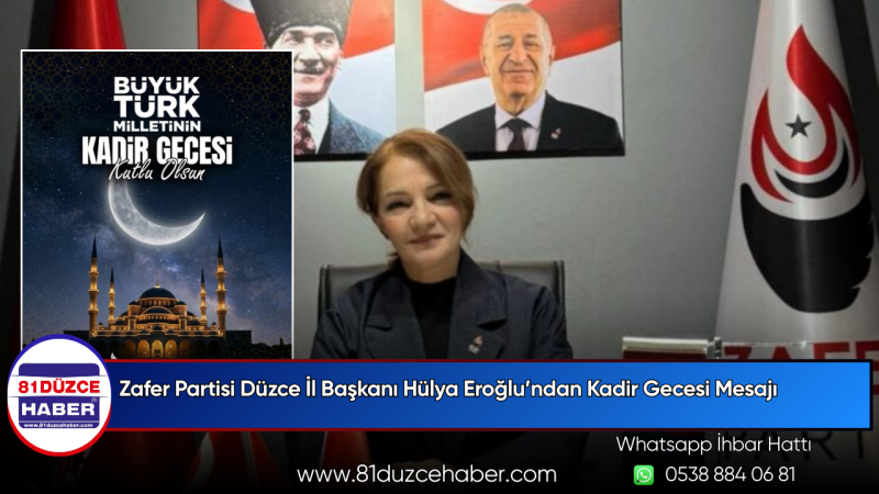 Zafer Partisi Düzce İl Başkanı Hülya Eroğlu’ndan Kadir Gecesi Mesajı