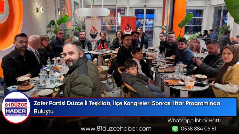 Zafer Partisi Düzce İl Teşkilatı, İlçe Kongreleri Sonrası İftar Programında Buluştu