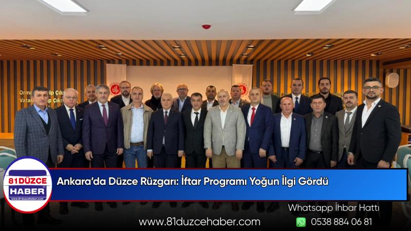 Ankara’da Düzce Rüzgarı: İftar Programı Yoğun İlgi Gördü