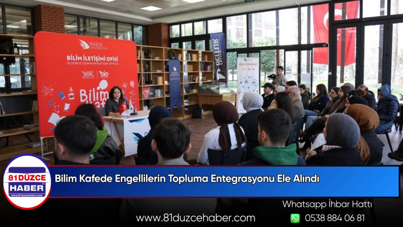 Bilim Kafede Engellilerin Topluma Entegrasyonu Ele Alındı
