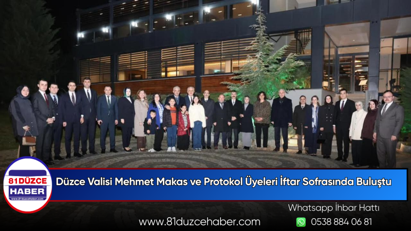 Düzce Valisi Mehmet Makas ve Protokol Üyeleri İftar Sofrasında Buluştu