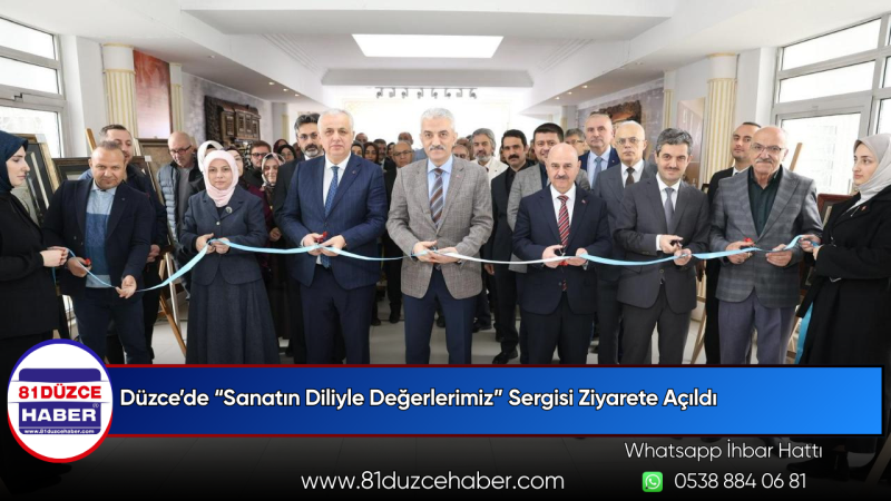 Düzce’de “Sanatın Diliyle Değerlerimiz” Sergisi Ziyarete Açıldı