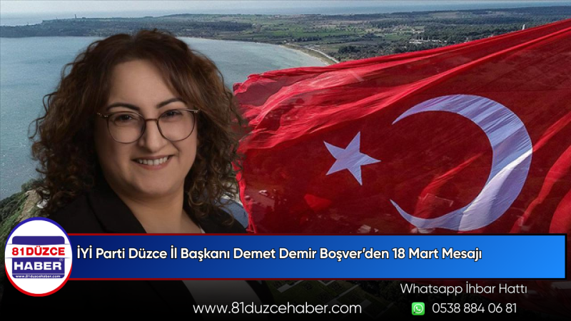 İYİ Parti Düzce İl Başkanı Demet Demir Boşver’den 18 Mart Mesajı
