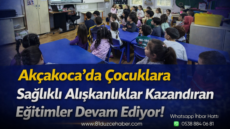 Akçakoca'da Çocuklara Sağlıklı Alışkanlıklar Kazandıran Eğitimler Devam Ediyor