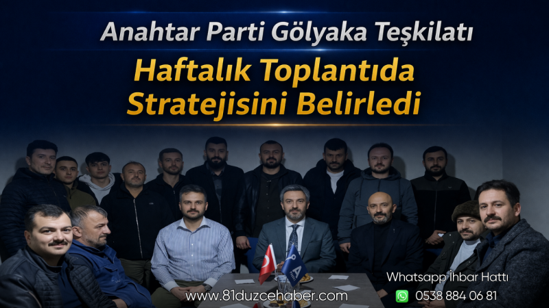 Anahtar Parti Gölyaka Teşkilatı Haftalık Toplantıda Stratejisini Belirledi
