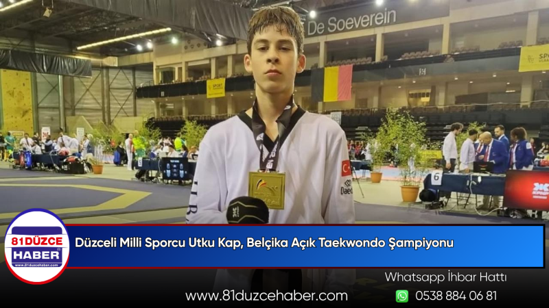 Düzceli Milli Sporcu Utku Kap, Belçika Açık Taekwondo Şampiyonu