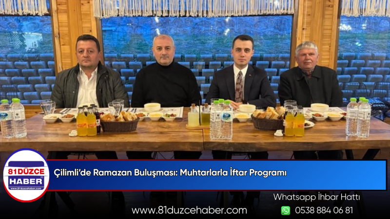 Çilimli’de Ramazan Buluşması: Muhtarlarla İftar Programı