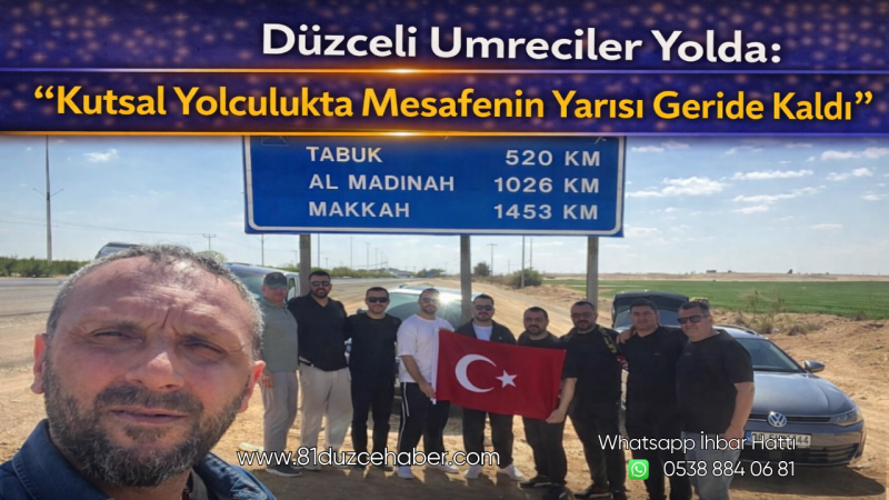 Düzceli Umreciler Yolda: Kutsal Yolculukta Mesafenin Yarısı Geride Kaldı