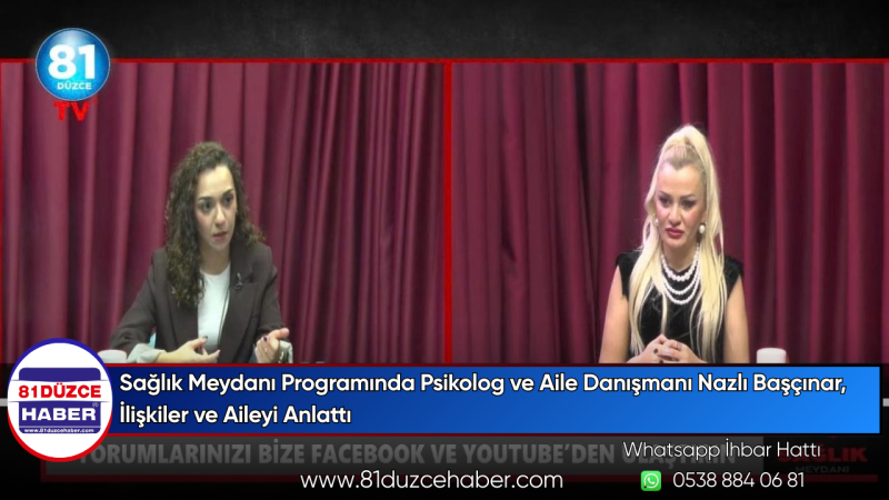 Sağlık Meydanı Programında Psikolog ve Aile Danışmanı Nazlı Başçınar, İlişkiler ve Aileyi Anlattı