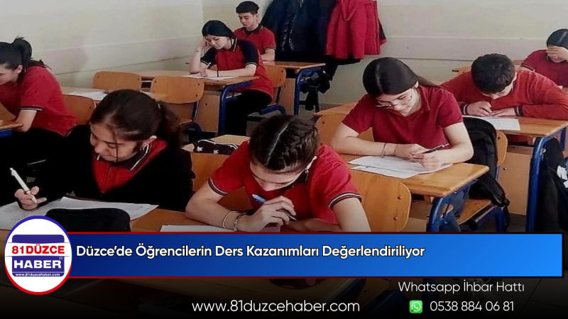 Düzce’de Öğrencilerin Ders Kazanımları Değerlendiriliyor