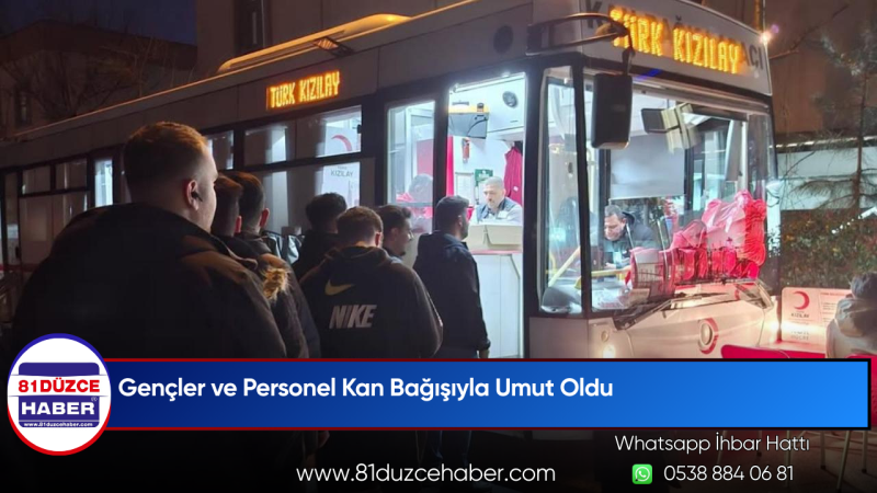 Gençler ve Personel Kan Bağışıyla Umut Oldu