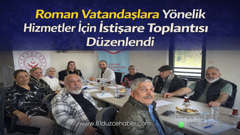 Roman Vatandaşlara Yönelik Hizmetler İçin İstişare Toplantısı Düzenlendi