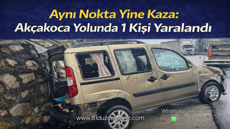Aynı Nokta Yine Kaza: Akçakoca Yolunda 1 Kişi Yaralandı