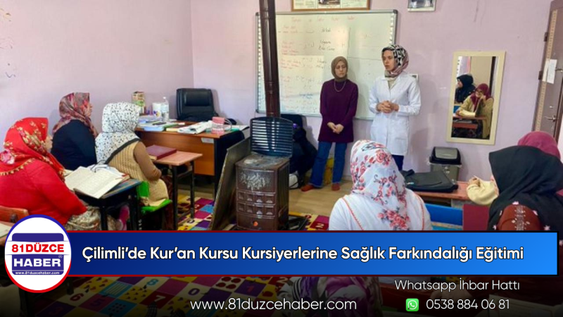 Çilimli’de Kur’an Kursu Kursiyerlerine Sağlık Farkındalığı Eğitimi