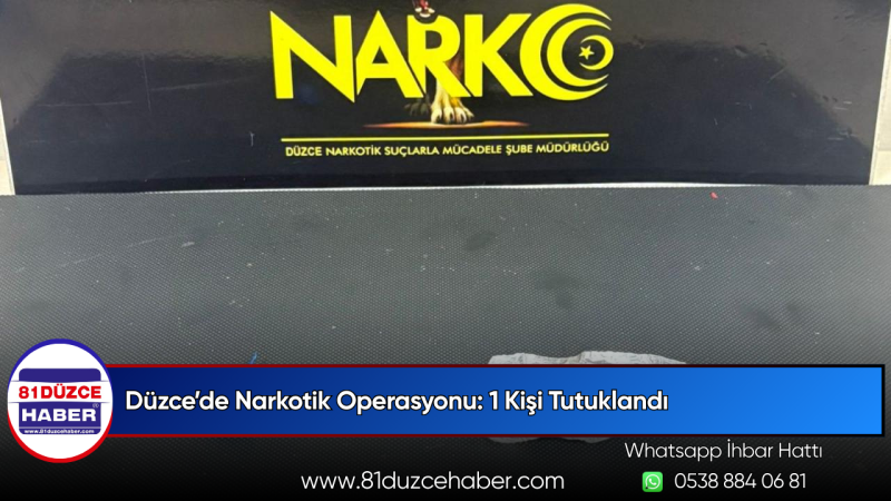 Düzce’de Narkotik Operasyonu: 1 Kişi Tutuklandı