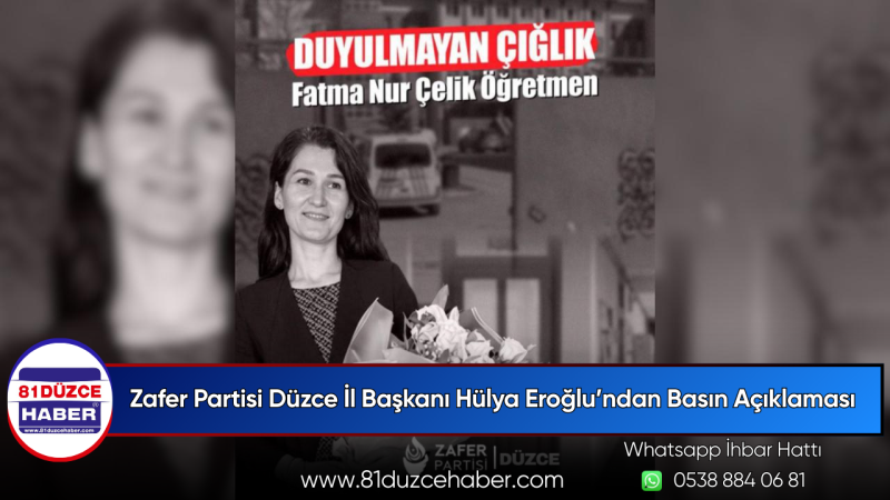Zafer Partisi Düzce İl Başkanı Hülya Eroğlu’ndan Basın Açıklaması