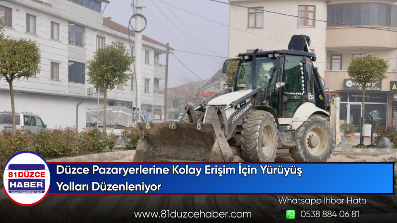 Düzce Pazaryerlerine Kolay Erişim İçin Yürüyüş Yolları Düzenleniyor