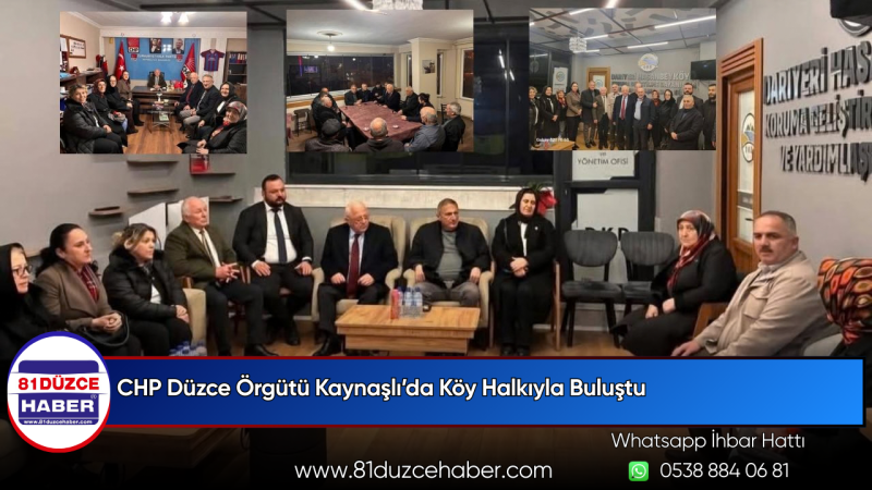 CHP Düzce Örgütü Kaynaşlı’da Köy Halkıyla Buluştu