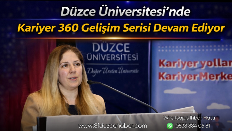 Düzce Üniversitesi’nde Kariyer 360 Gelişim Serisi Devam Ediyor