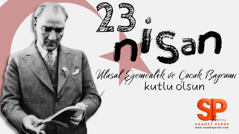 SAADET PERDE 23 NİSAN REKLAM MESAJI