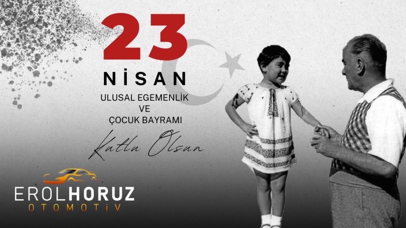 EROL HORUZ OTOMOTİV 23 NİSAN REKLAM MESAJI