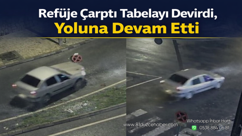 Refüje Çarptı Tabelayı Devirdi, Yoluna Devam Etti