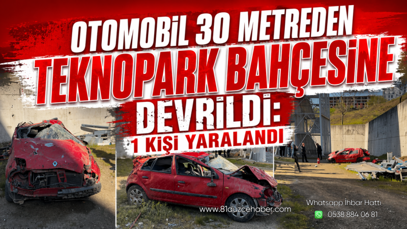 Otomobil 30 Metreden Teknopark Bahçesine Devrildi: 1 Kişi Yaralandı