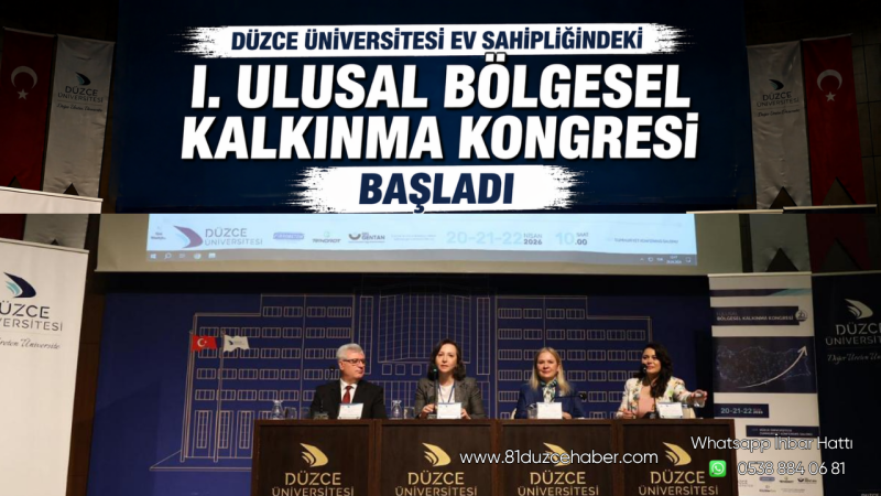 Düzce Üniversitesi Ev Sahipliğindeki I. Ulusal Bölgesel Kalkınma Kongresi Başladı