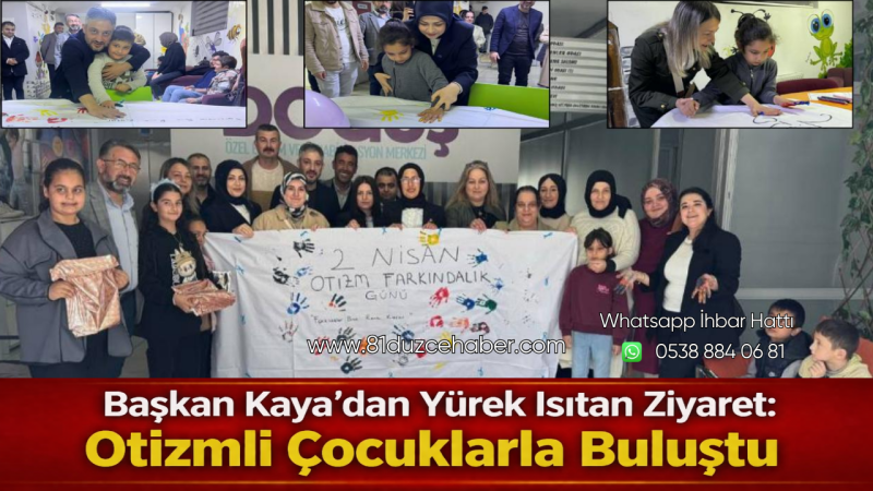 Başkan Kaya’dan Yürek Isıtan Ziyaret: Otizmli Çocuklarla Buluştu